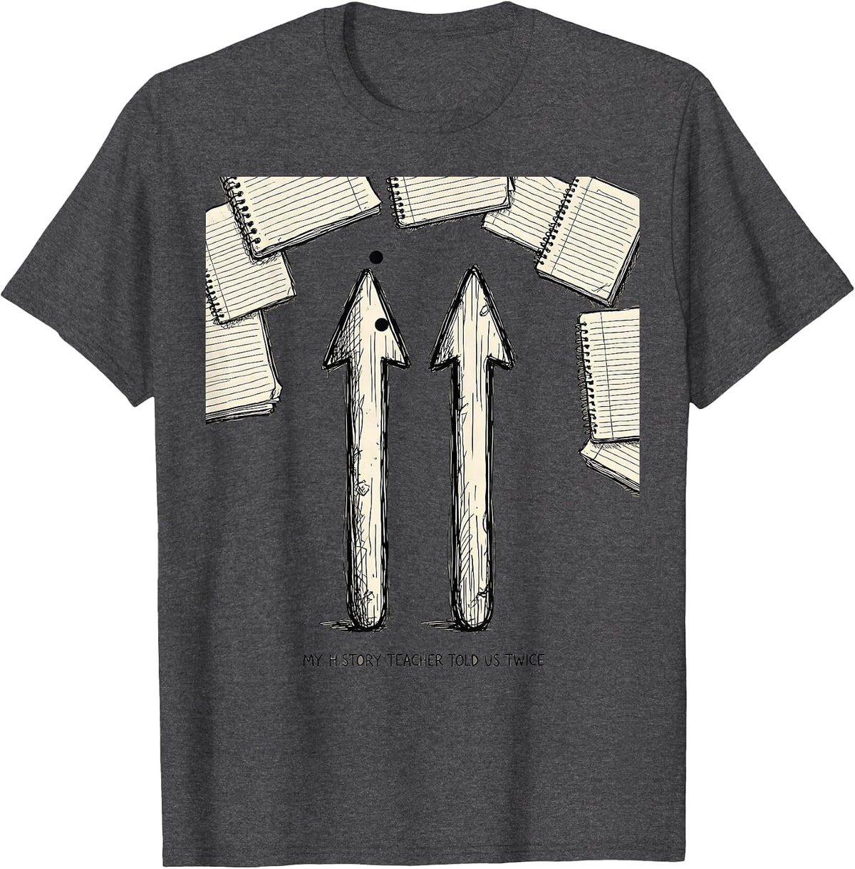 Men's My History Teacher Told Us Twice Funny History Teacher Back T-Shirt - Dark Heather Grey