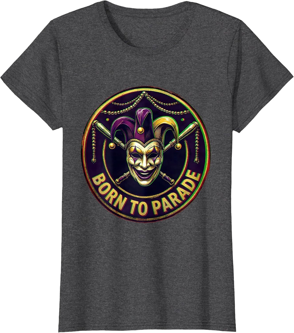 Women's Born to Parade Mardi Gras Festive Design T-Shirt - Dark Heather Grey