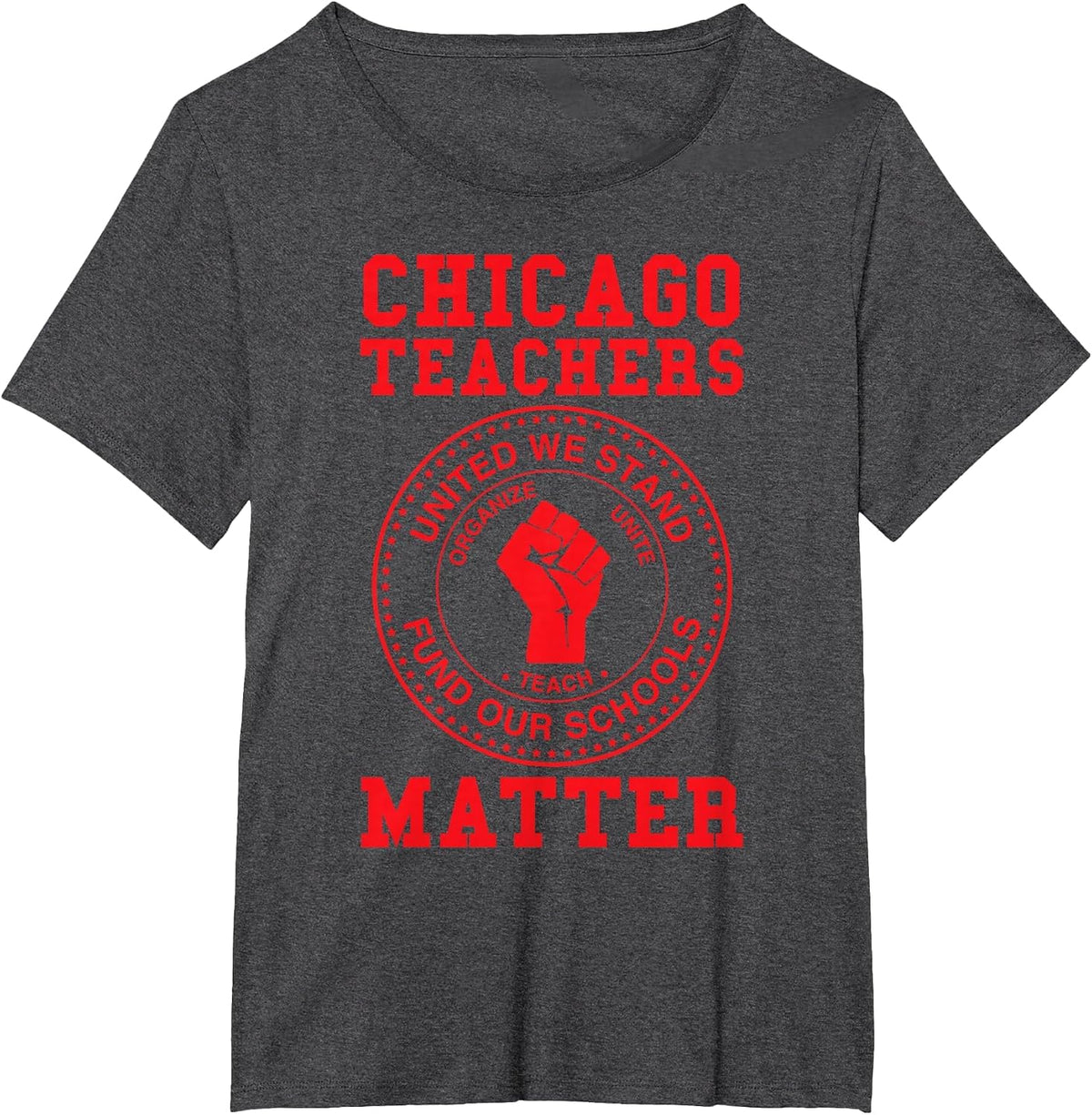 Chicago Teachers Matter Support Union Education Red for Ed T-Shirt - Dark Heather Grey