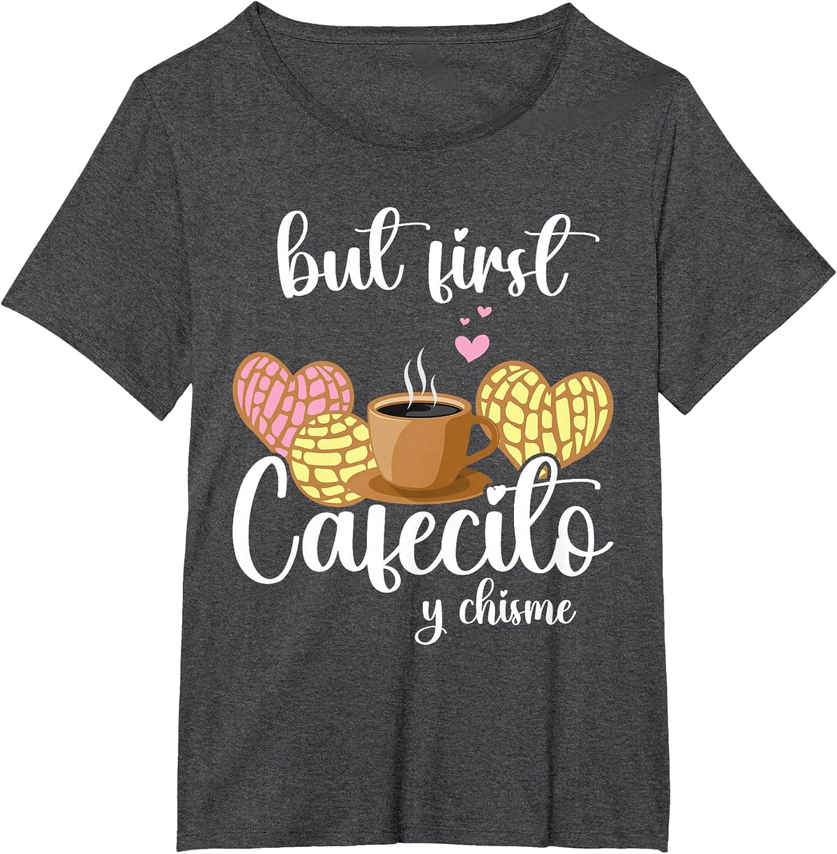 But First Cafecito Y Pan Dulce Cafe Cute Spanish Pun Coffee T-Shirt - Dark Heather Grey