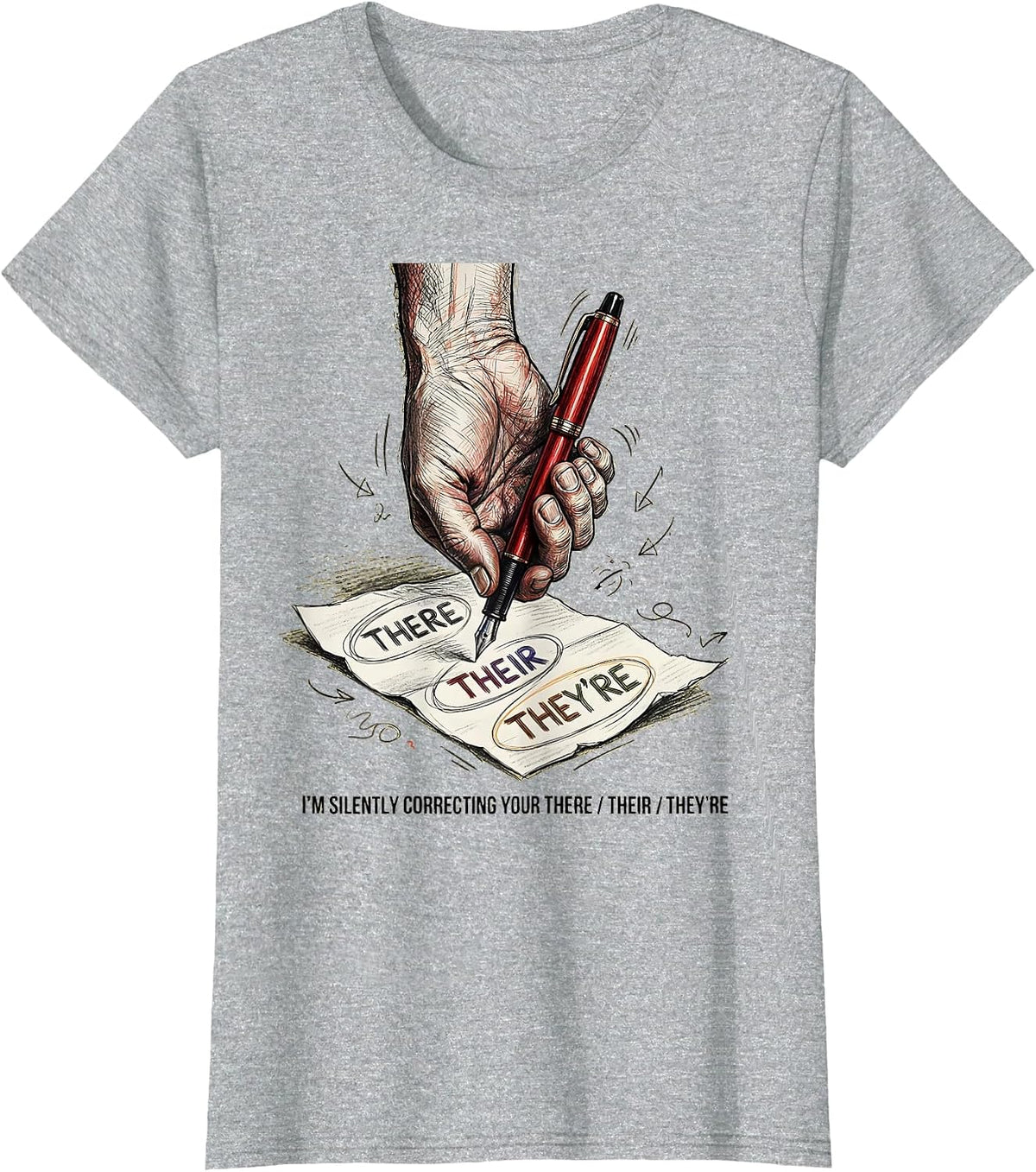 I'm Silently Correcting Your There/Their/They're Funny T-Shirt - Heather Grey