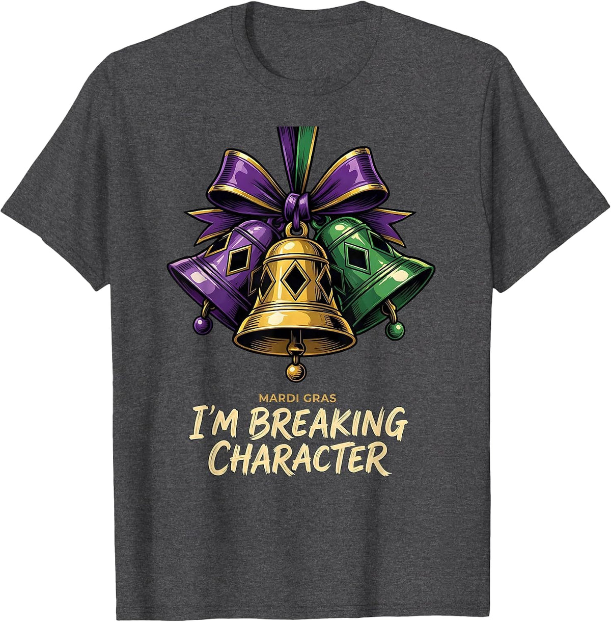 Men's Mardi Gras, I'm Breaking Character Funny Carnival Party T-Shirt - Dark Heather Grey