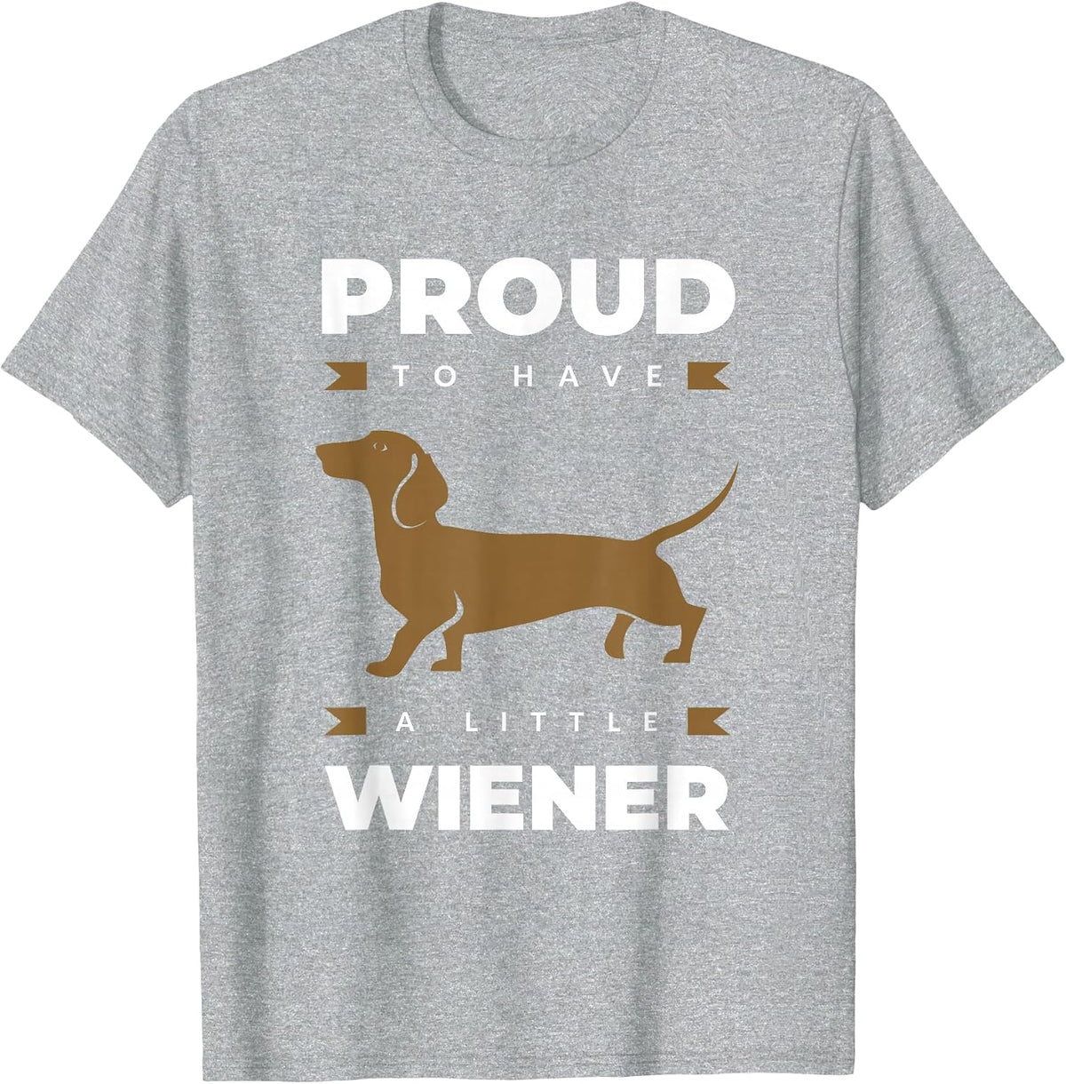 Proud to Have a Little Wiener Dog for Owner Dachshund T-Shirt - Heather Grey