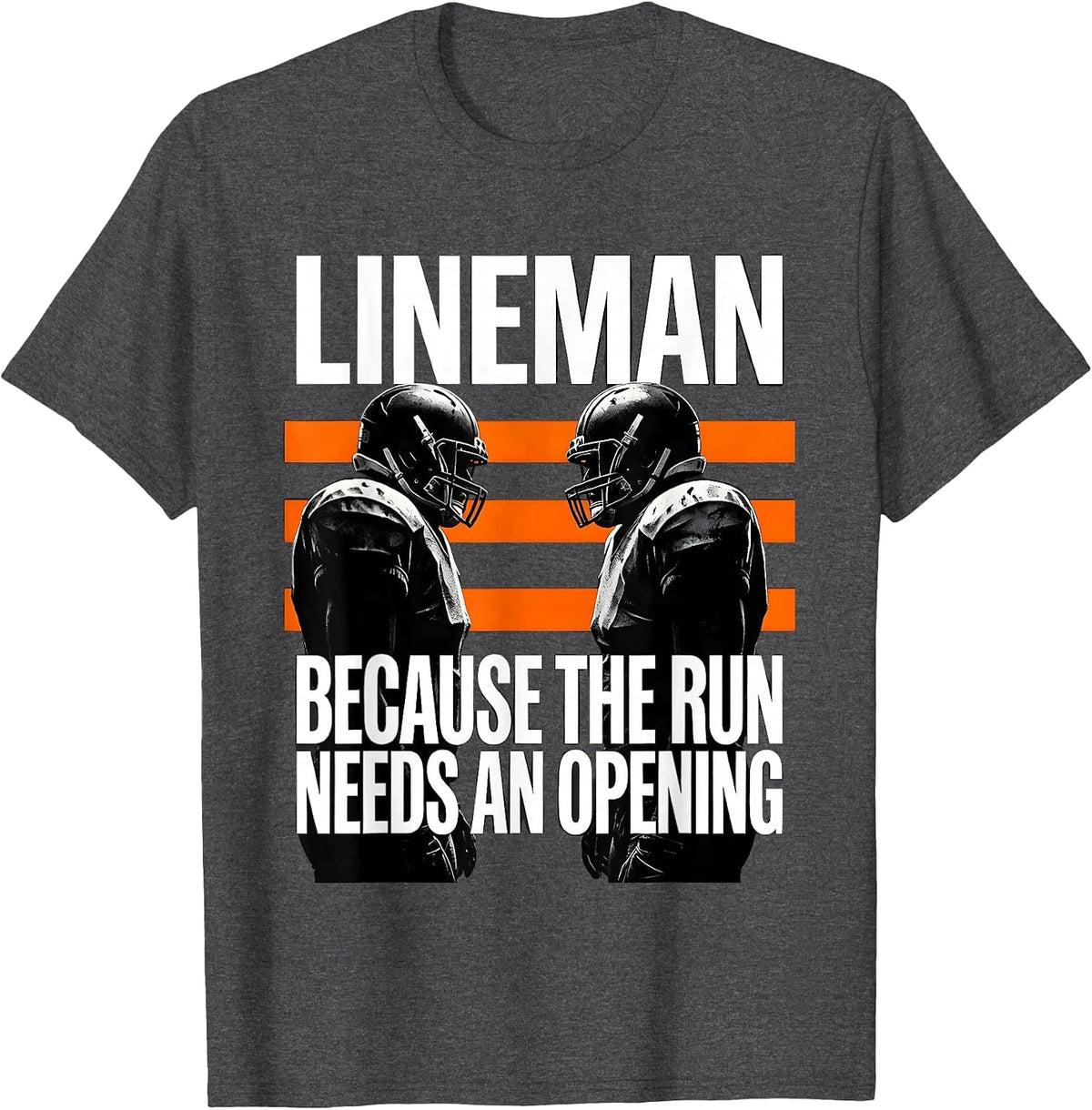 Lineman Because The Run Needs An Opening Football Lineman T-Shirt - Dark Heather Grey