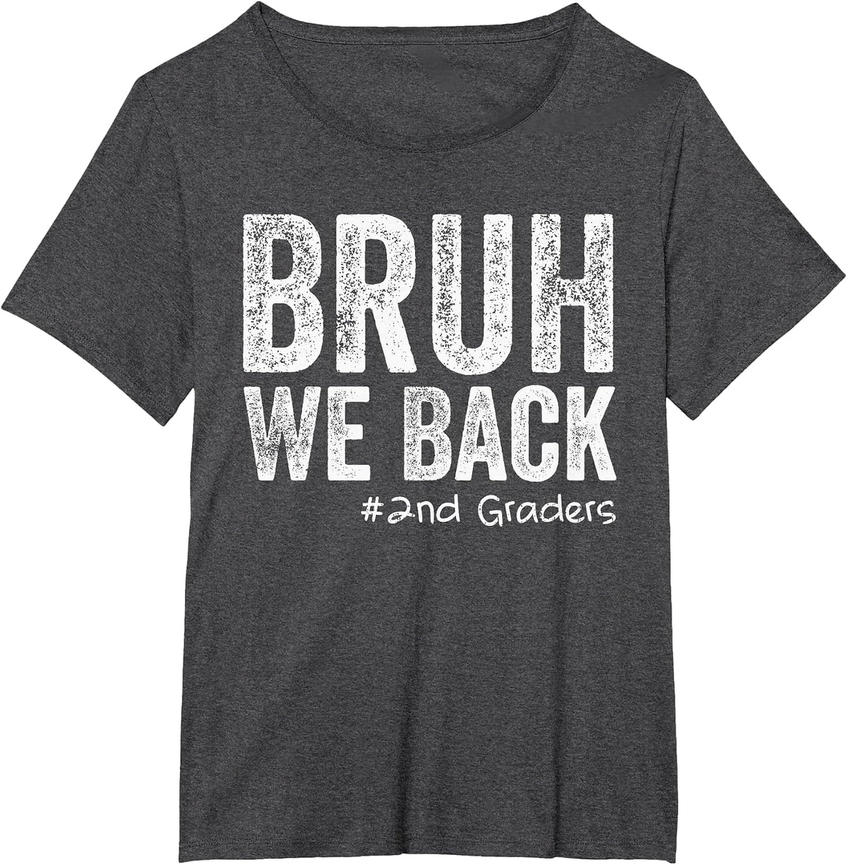 Bruh We Back 2nd Grade Teacher Back to School Second Grade T-Shirt - Dark Heather Grey