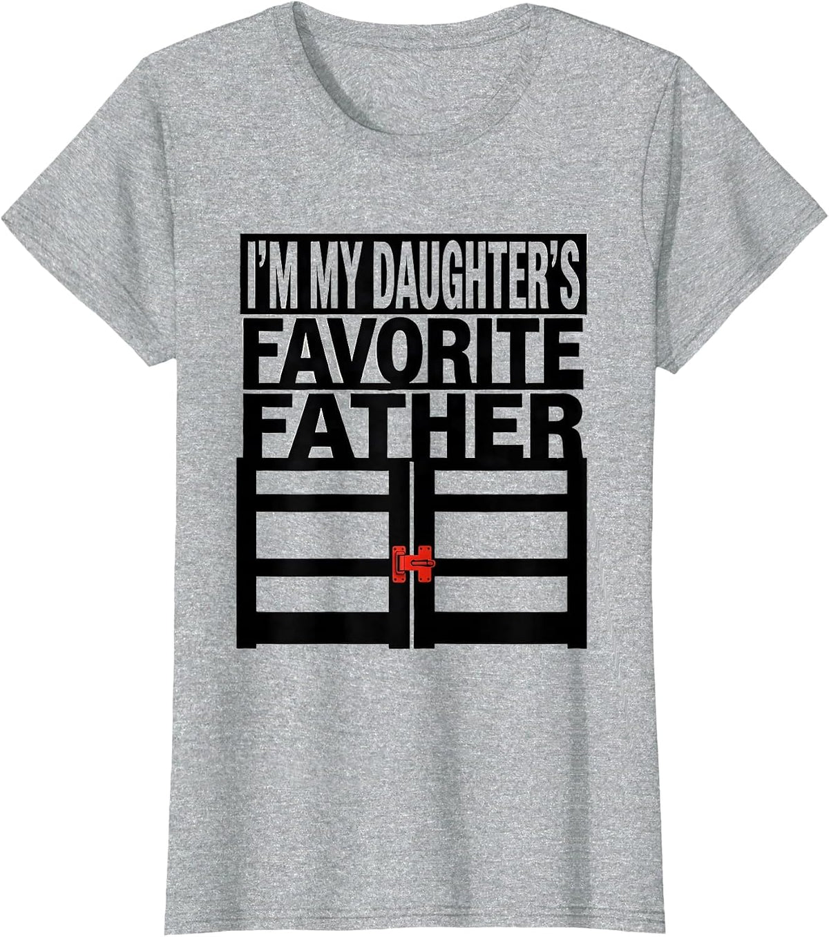 Women's I'm My Daughter's Favorite Father Funny Dad Father Daughter T-Shirt - Heather Grey
