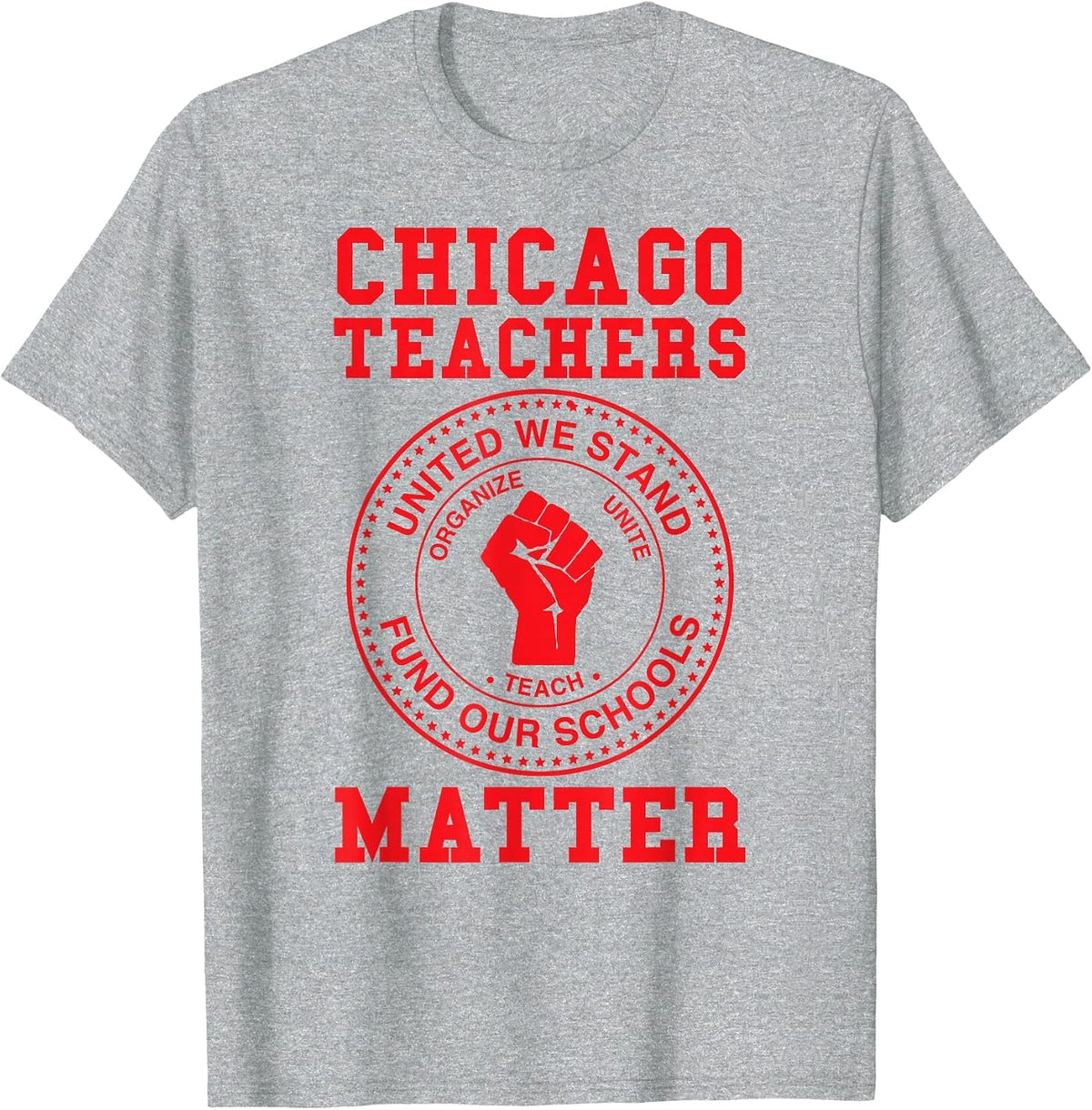 Chicago Teachers Matter Support Union Education Red for Ed T-Shirt - Heather Grey
