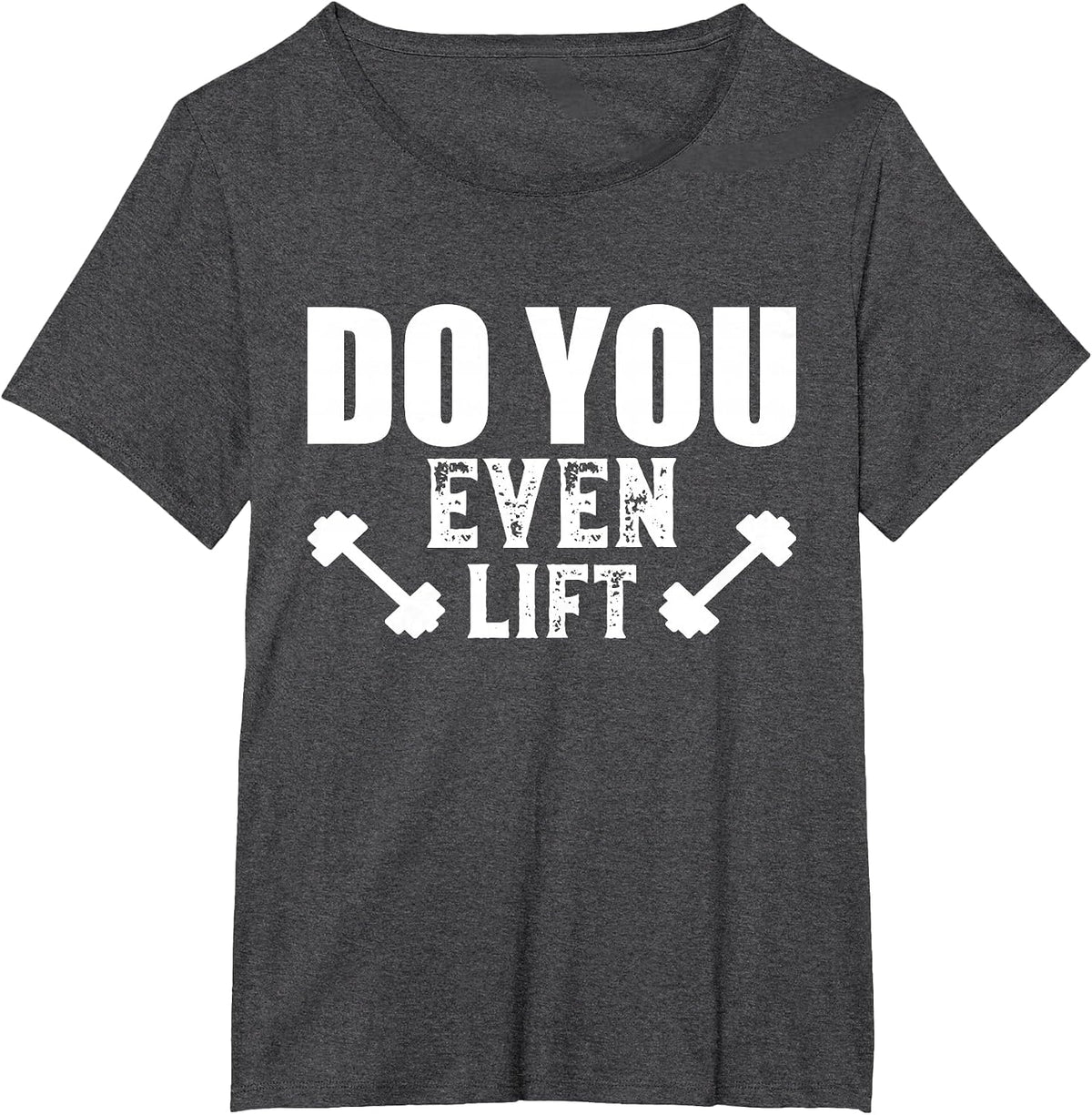Weightlifting Do You Even Lift Workout & Gym Weightlifter T-Shirt - Dark Heather Grey
