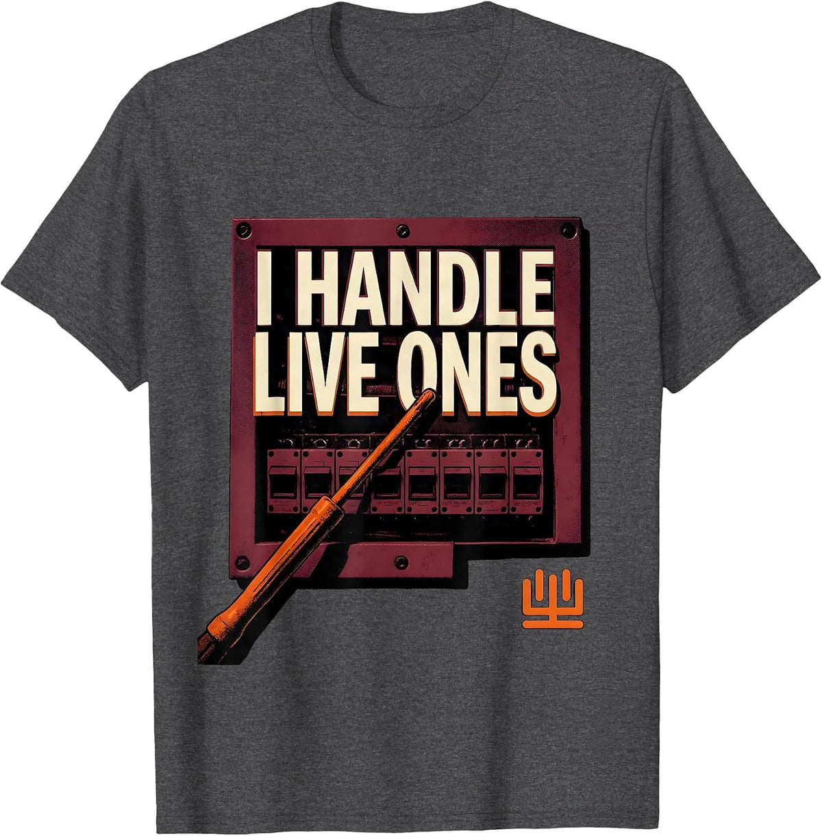 Men's I Handle Live Ones Funny Electrician Lineman Gift Sarcastic T-Shirt - Dark Heather Grey