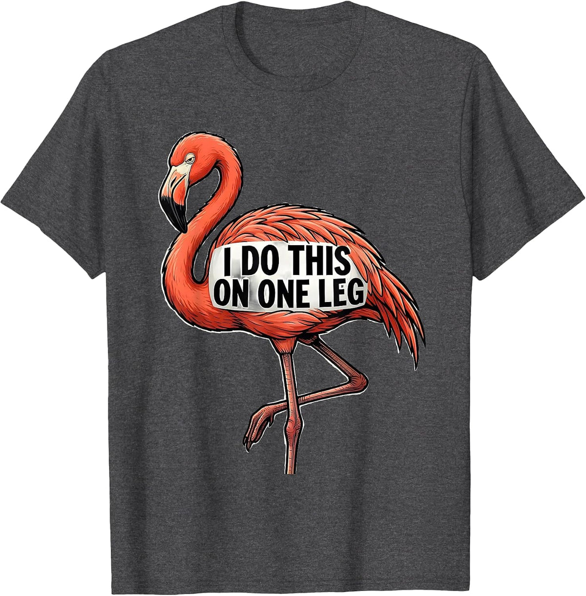 I Do This On One Leg Funny Flamingo Novelty Bird Lover Gift T-Shirt - Dark Heather Grey