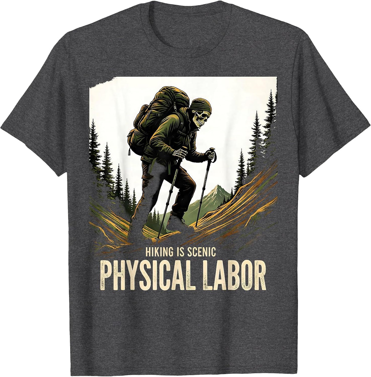 Hiking Is Scenic Physical Labor Vintage Skeleton Hiker Dad T-Shirt - Dark Heather Grey