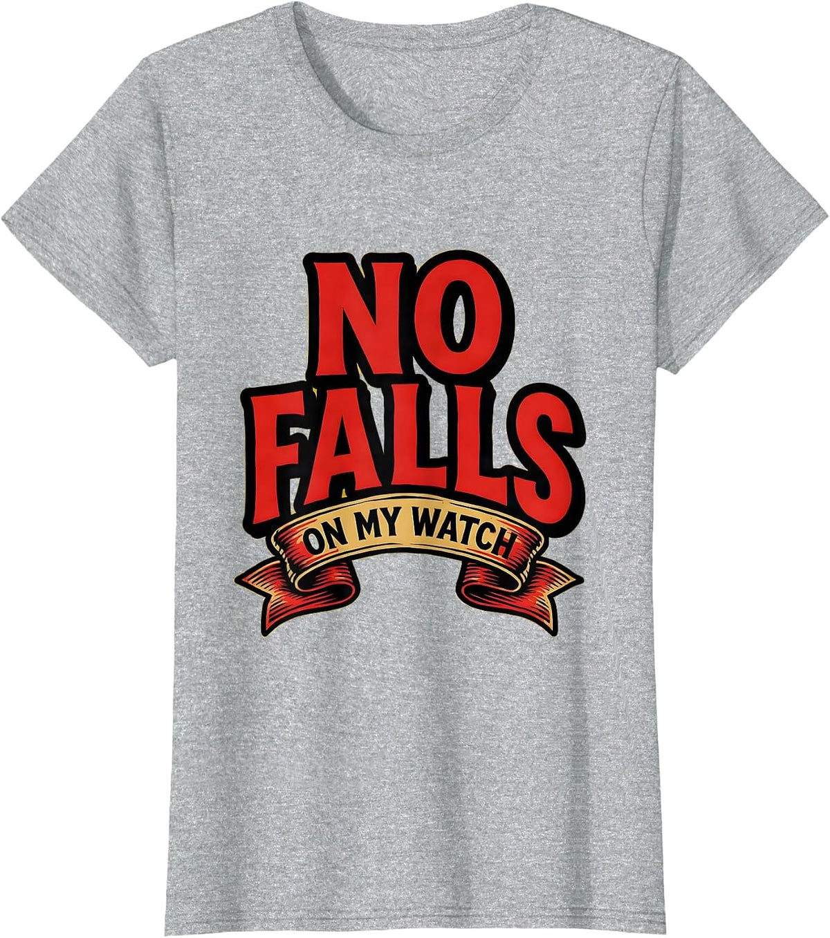 Women's No Falls On My Watch Fall Prevention Design T-Shirt - Heather Grey