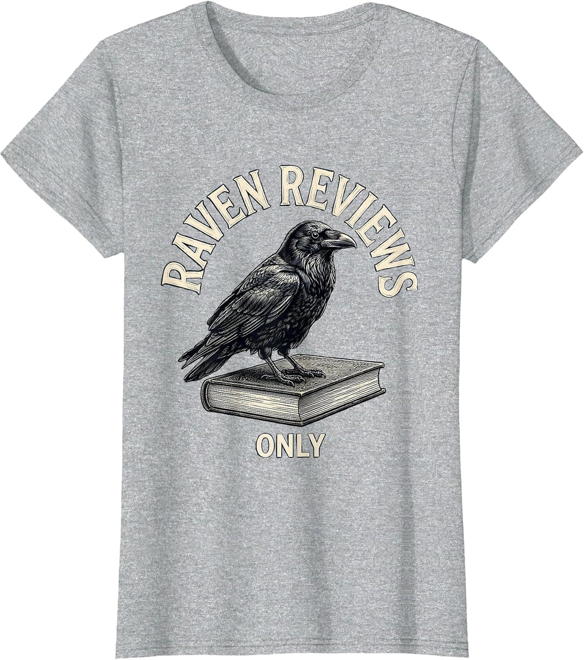 Women's Raven Reviews Only Gothic Literary Humor Book Lover Gift T-Shirt - Heather Grey