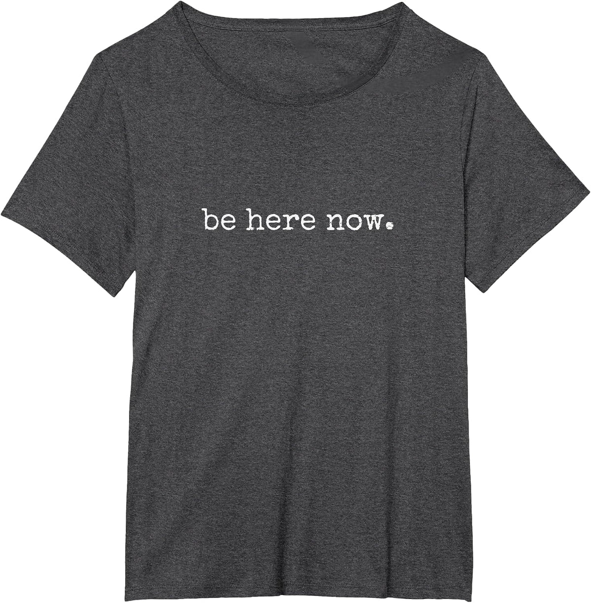 Be Here Now Inspired Motivational Quote Minimalist Graphic T-Shirt - Dark Heather Grey