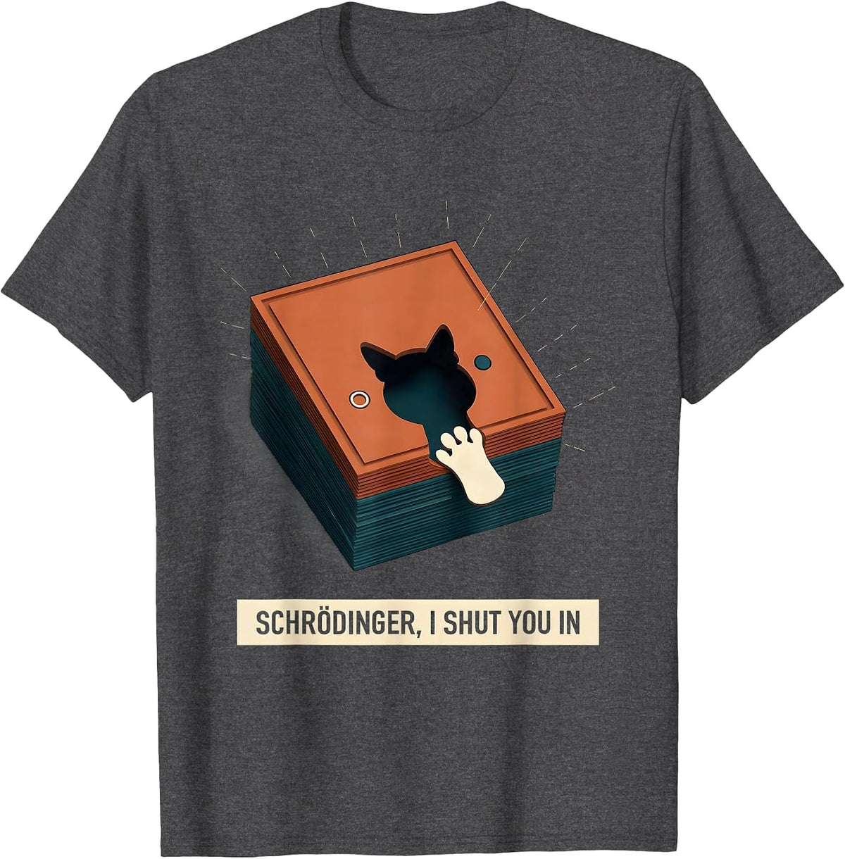 Men's Schrödinger, I Shut You In Funny Quantum Physics Cat Lover T-Shirt - Dark Heather Grey