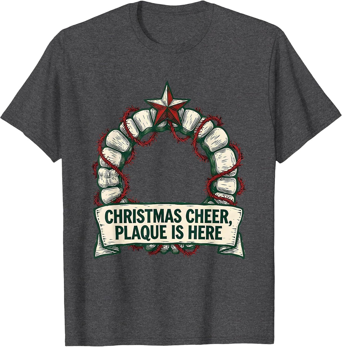 Christmas Cheer Plaque Is Here Funny Dentist Dental T-Shirt - Dark Heather Grey