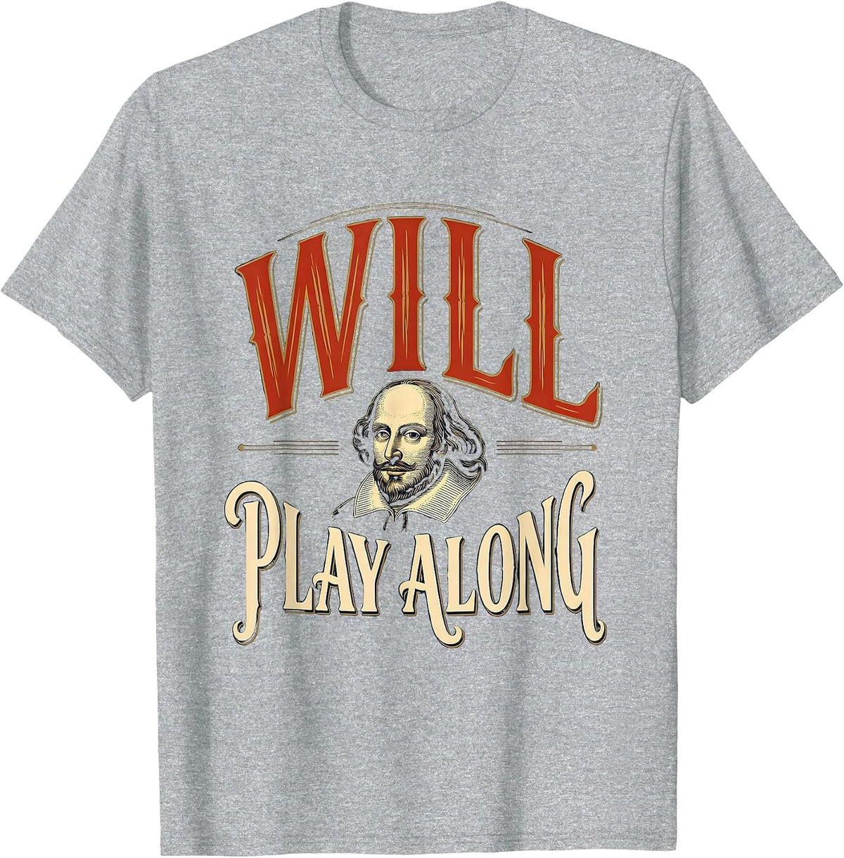 Men's Will Play Along Vintage Shakespeare Quote Theater Humor T-Shirt - Heather Grey