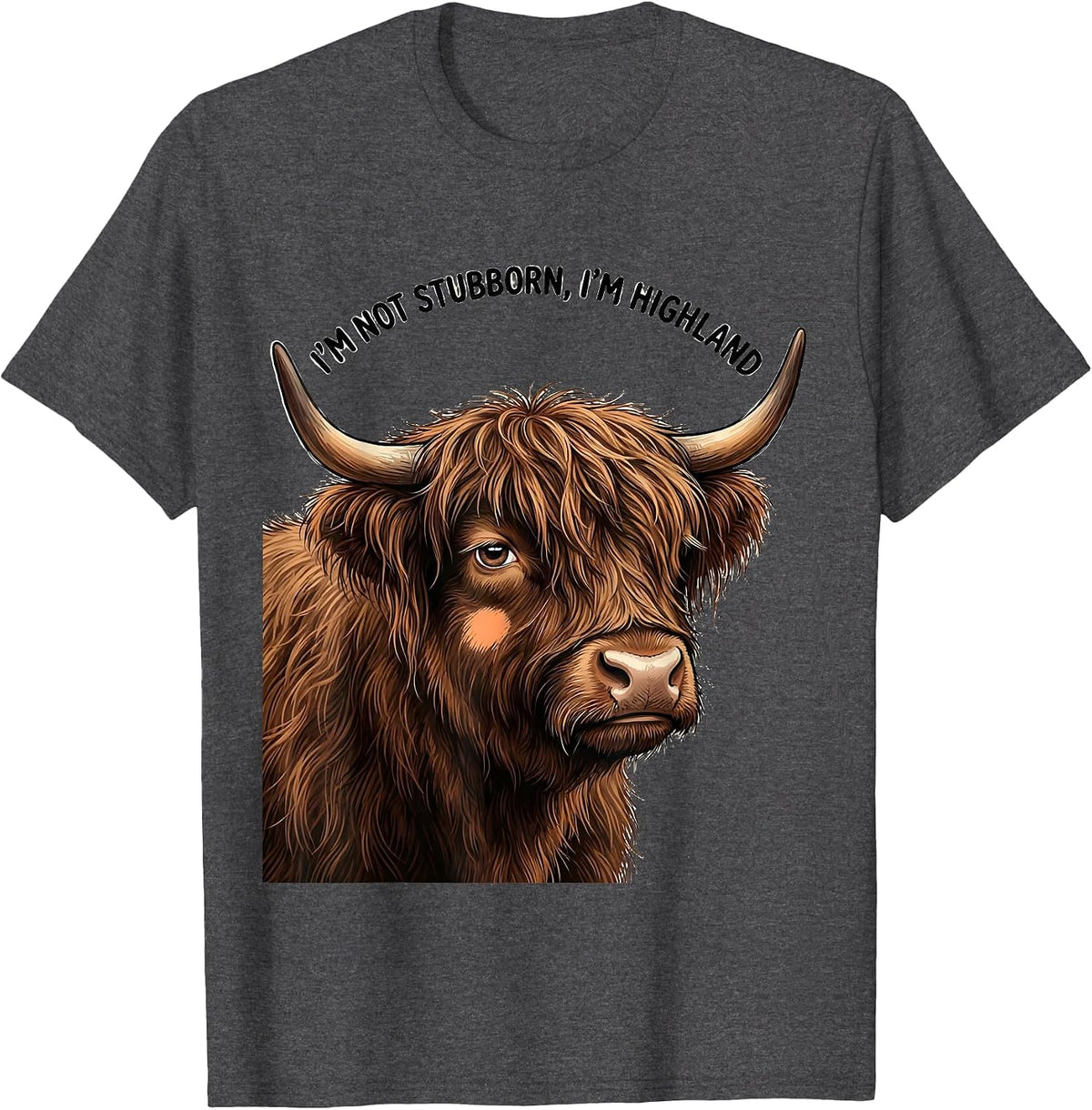 Men's I'm Not Stubborn I'm Highland Cute Kawaii Highland Cow Humor T-Shirt - Dark Heather Grey