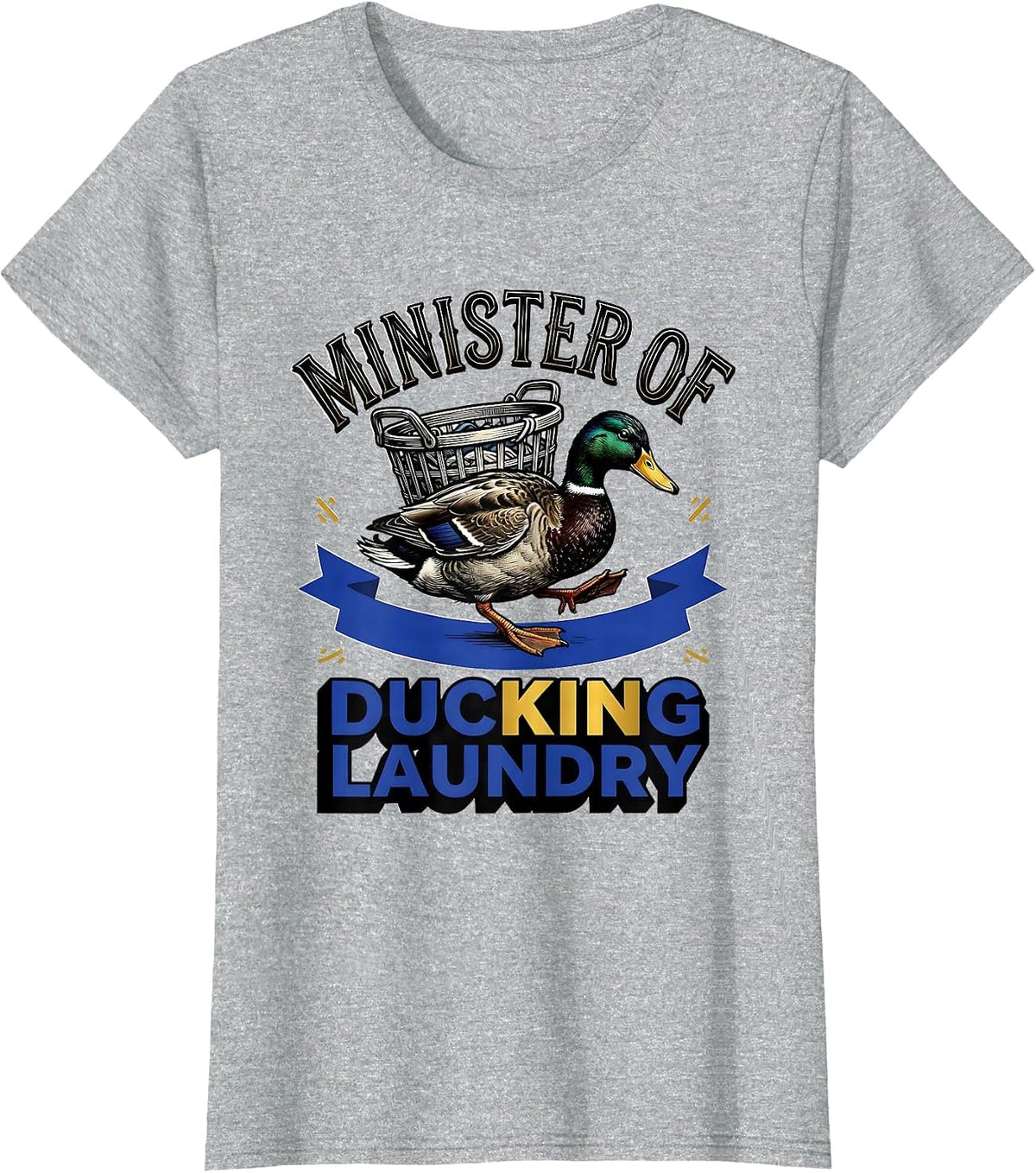 Women's Minister Of Ducking Laundry Funny Duck Humor Novelty Gift T-Shirt - Heather Grey