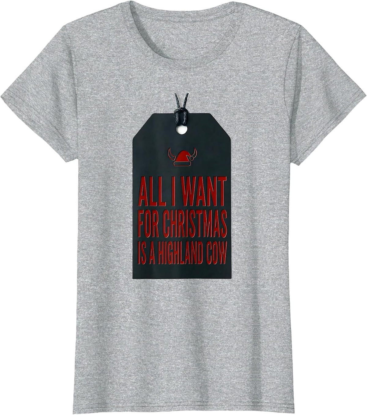 All I Want For Christmas Is A Highland Cow Highland Cow T-Shirt - Heather Grey
