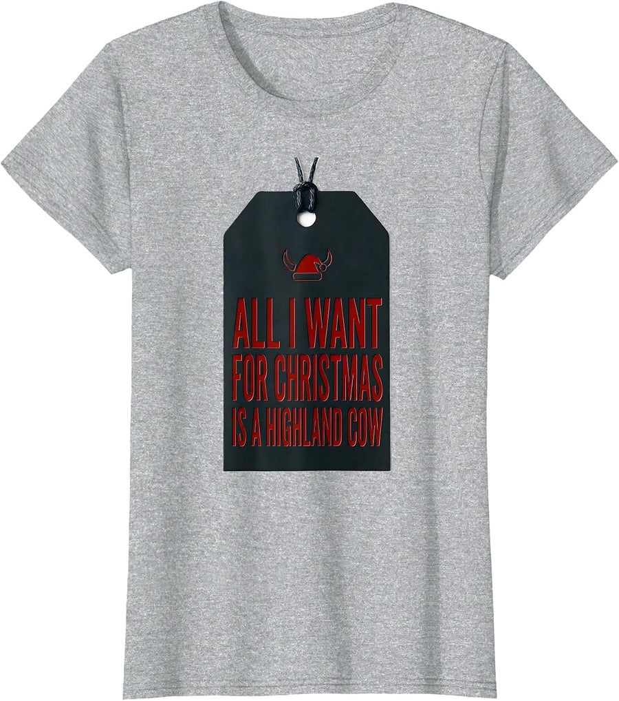 All I Want For Christmas Is A Highland Cow Highland Cow T-Shirt - Heather Grey