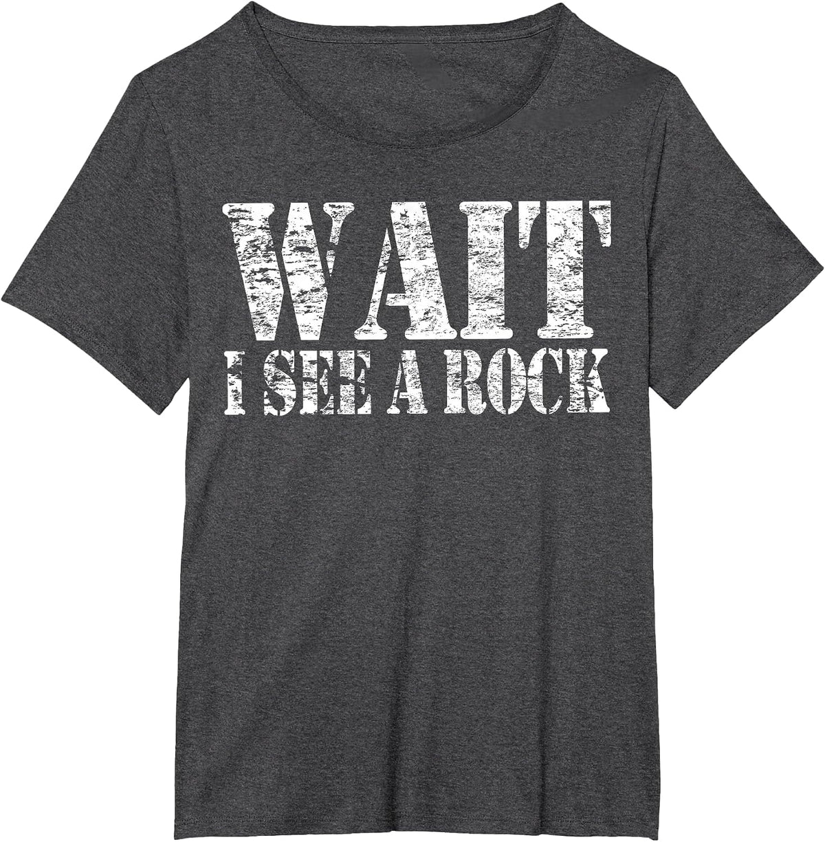 Rock Hound Geologist Mineral Collector Wait I See a Rock T-Shirt - Dark Heather Grey