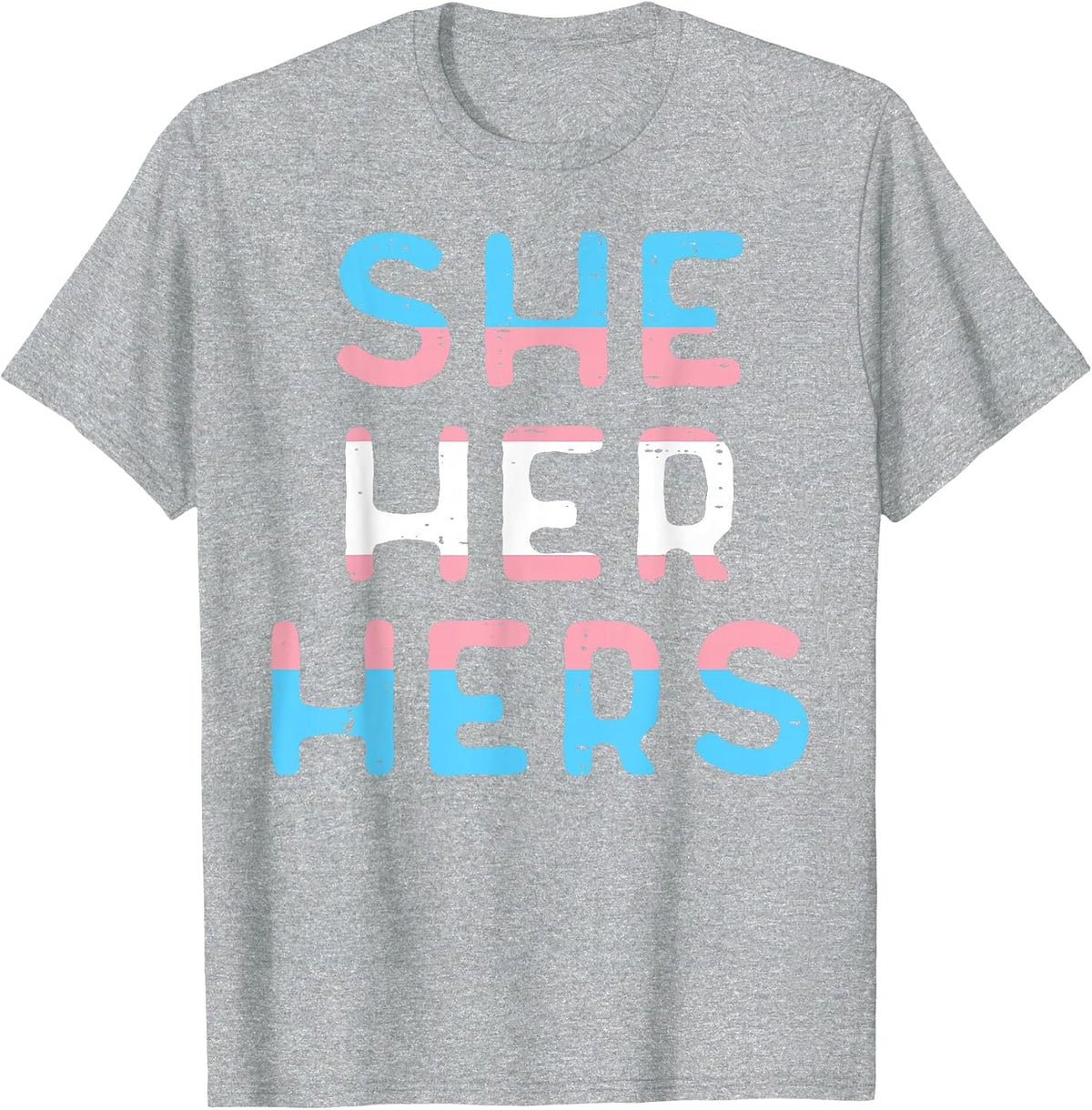 Transgender Pronoun She Her Hers Trans Pride Transexual LGBT T-Shirt - Heather Grey