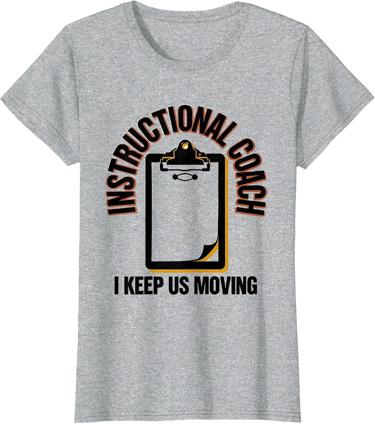 Women's Instructional Coach I Keep Us Moving School Staff T-Shirt - Heather Grey
