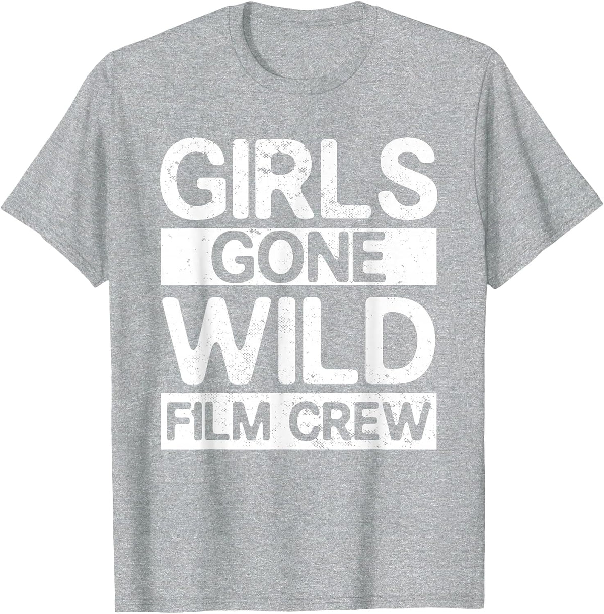 Girls Gone Wild Film Crew Fun Party Costume Funny Film Crew T-Shirt - Heather Grey
