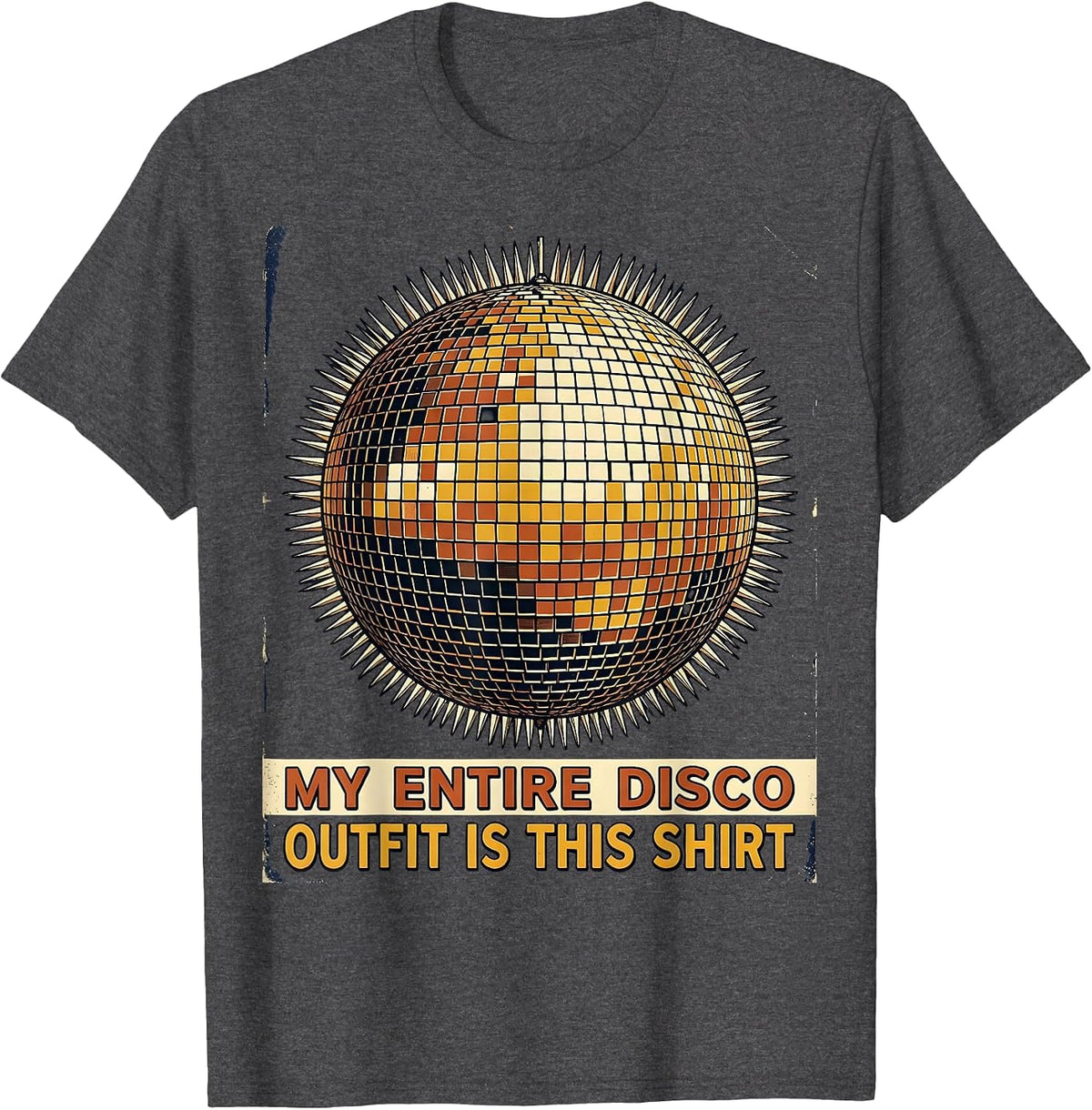 My Entire Disco Outfit Is This Shirt Vintage Retro Disco T-Shirt - Dark Heather Grey