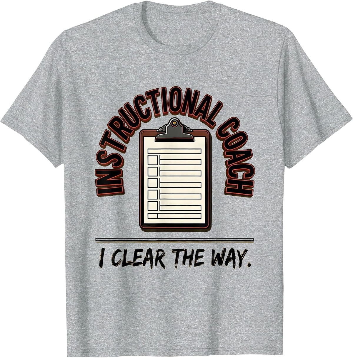 Men's Instructional Coach I Clear The Way Funny School Staff T-Shirt - Heather Grey