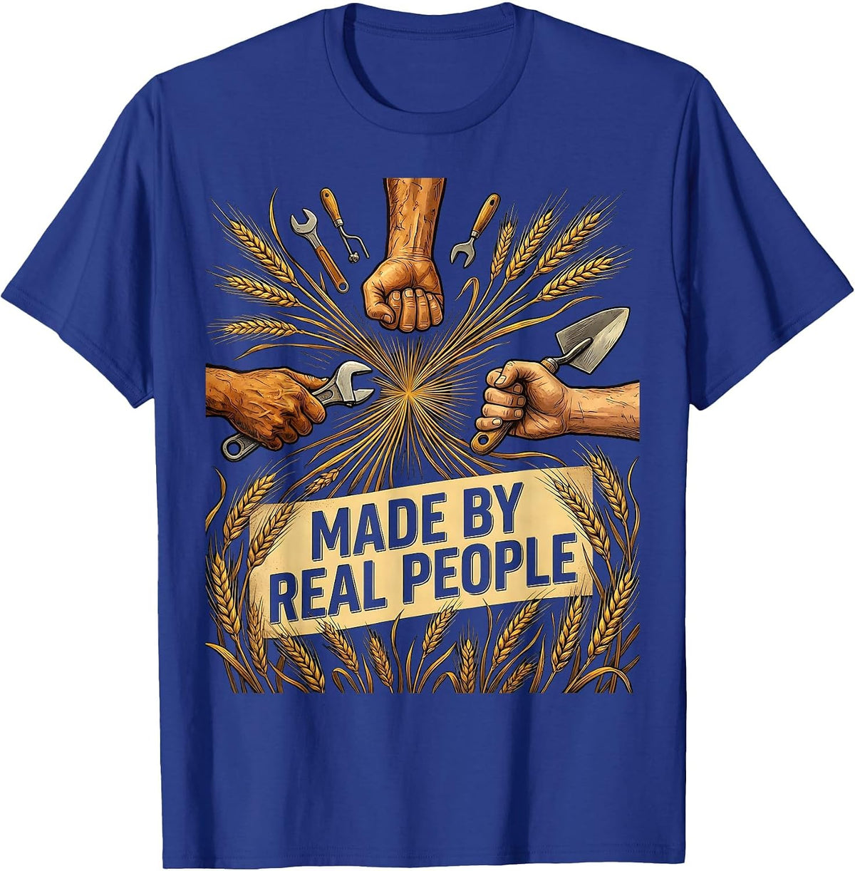 Made by Real People Labor Day Tribute Design T-Shirt - Royal Blue