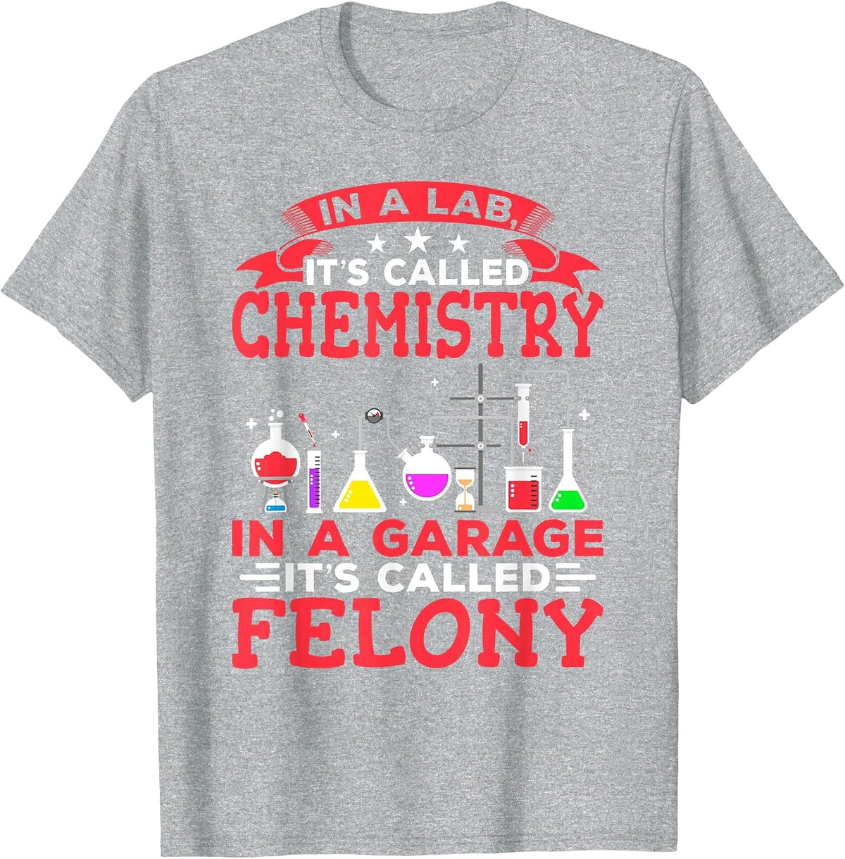 in A Lab It's Called Chemistry Science Teacher T-Shirt - Heather Grey