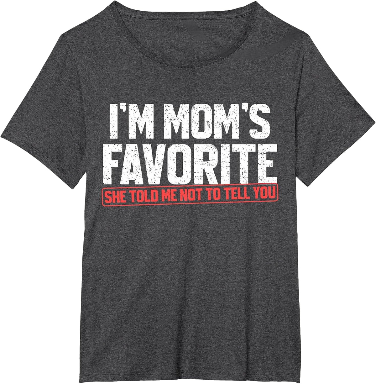 I'm Mom's Favorite Funny Son Daughter in Law Siblings T-Shirt - Dark Heather Grey