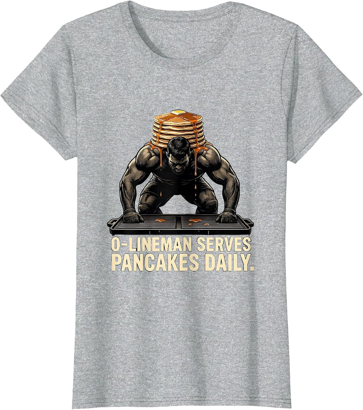 O-Lineman Serves Pancakes Daily Funny Football Lineman T-Shirt - Heather Grey
