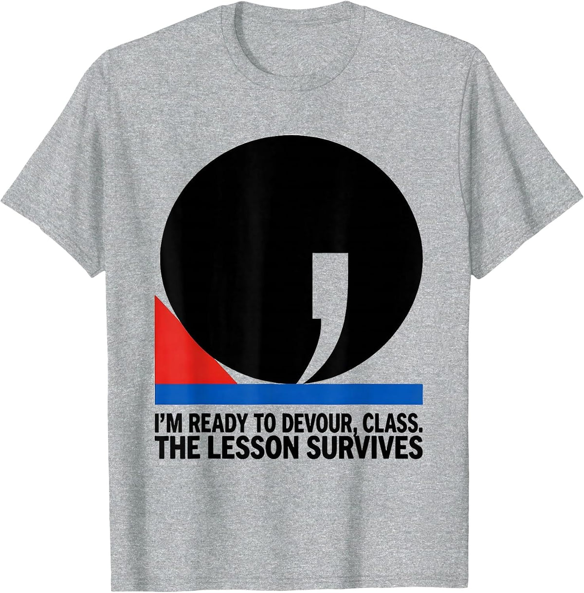 Men's I'm Ready To Devour, Class The Lesson Survives Funny T-Shirt - Heather Grey
