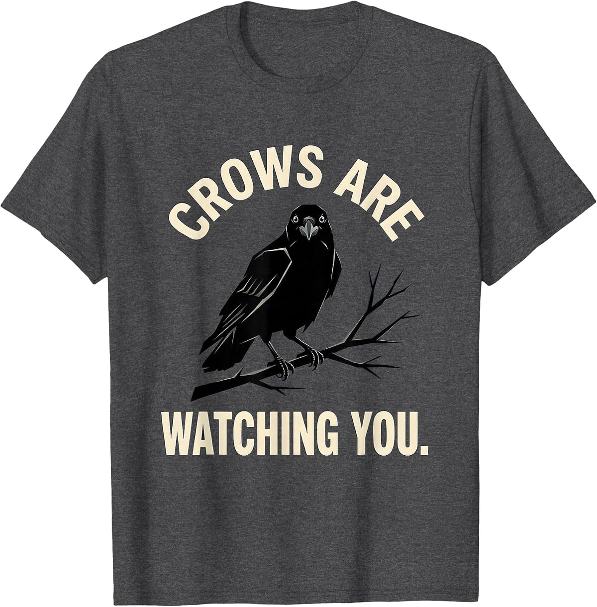Crows Are Watching You Creepy Bird Design T-Shirt - Dark Heather Grey