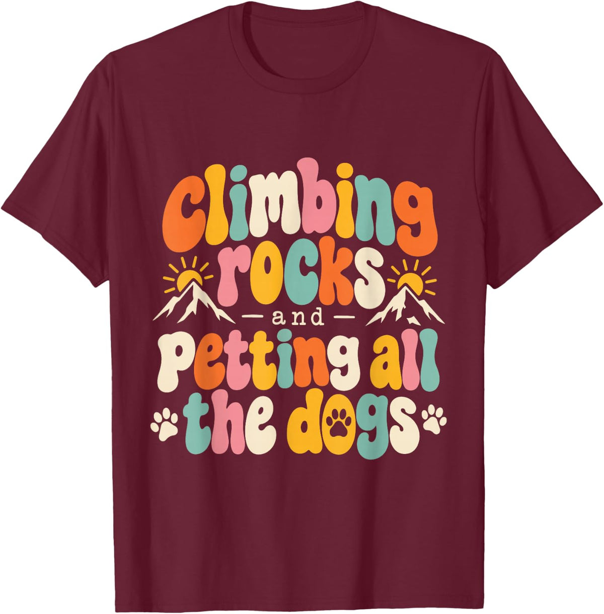 Climbing Rocks Petting Dogs Rock Climber Bouldering Dog Love T-Shirt - Burgundy