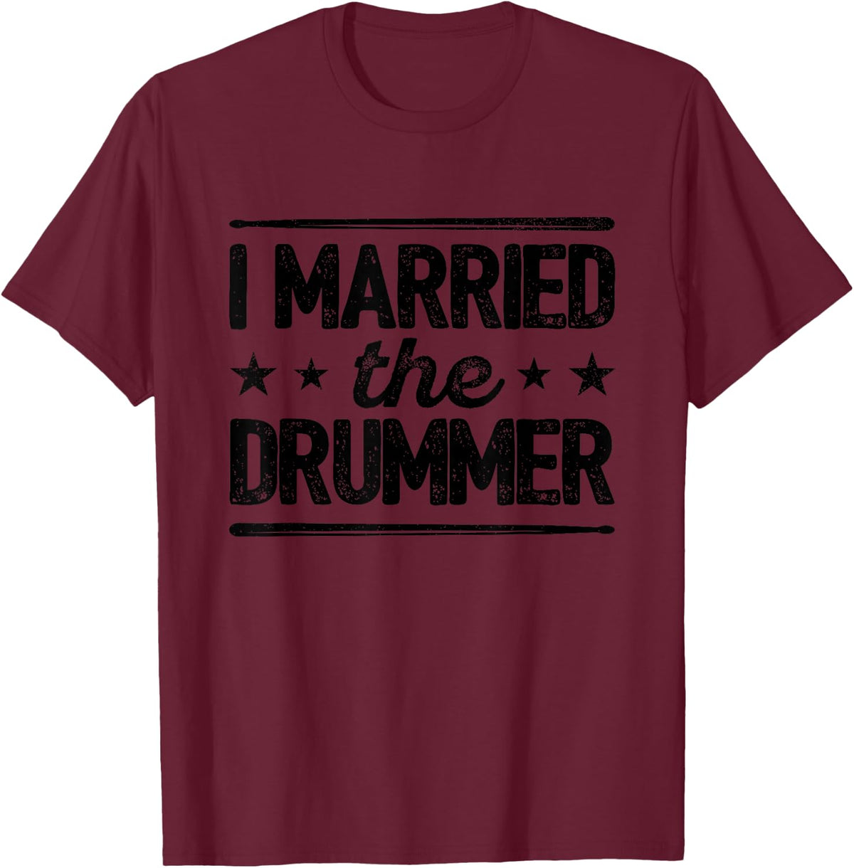 I Married The Drummer Drumming Drums Drumset Rock Metal T-Shirt - Burgundy