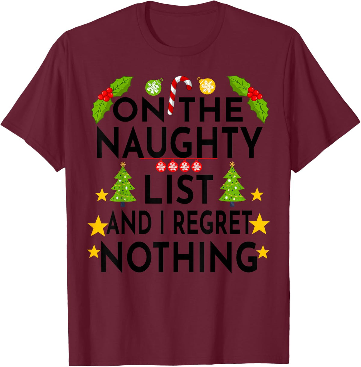 I'm on the Naughty List Christmas Santa's List Funny T-Shirt - Burgundy