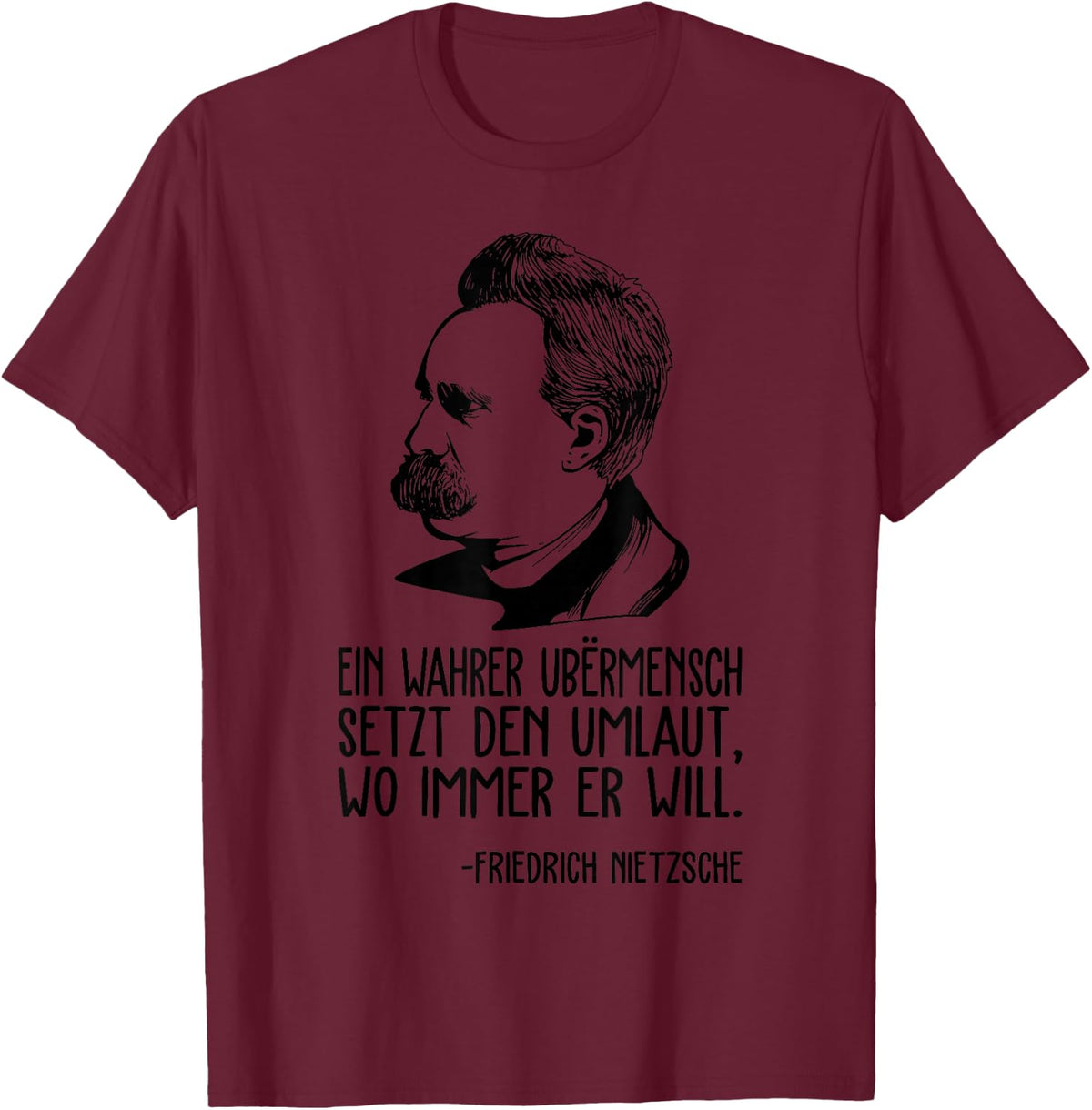 Friedrich Nietzsche Philosophy German Philosopher T-Shirt - Burgundy