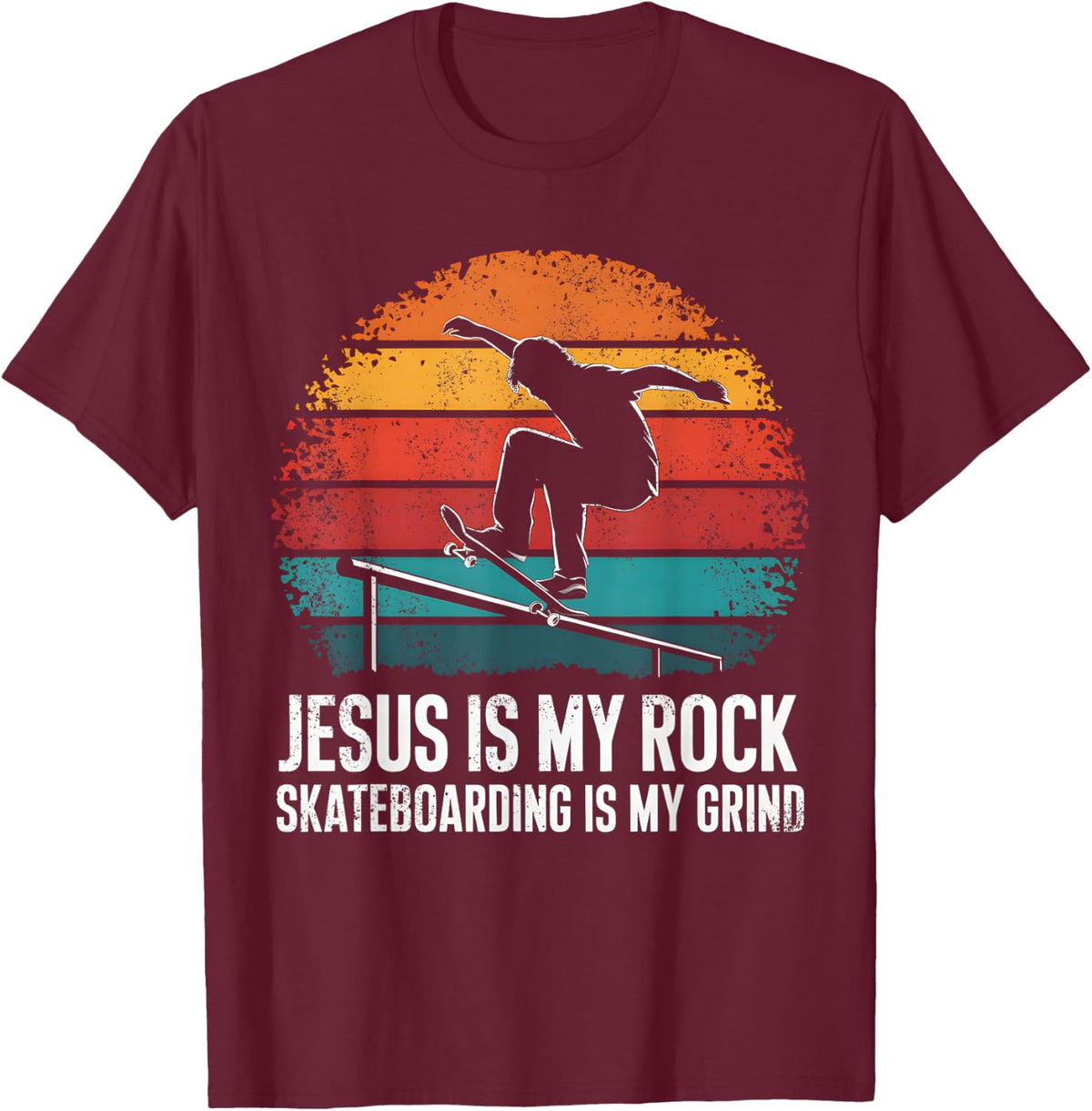 Jesus Is My Rock Skateboarding Is My Grind Christian Skater T-Shirt - Burgundy