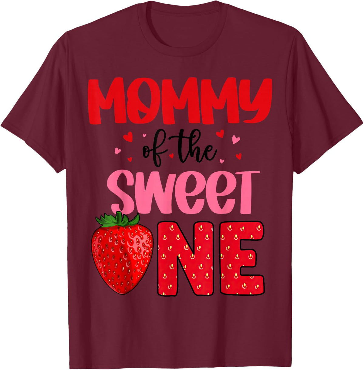 Mommy of The Sweet One Strawberry Birthday Family Party T-Shirt - Burgundy