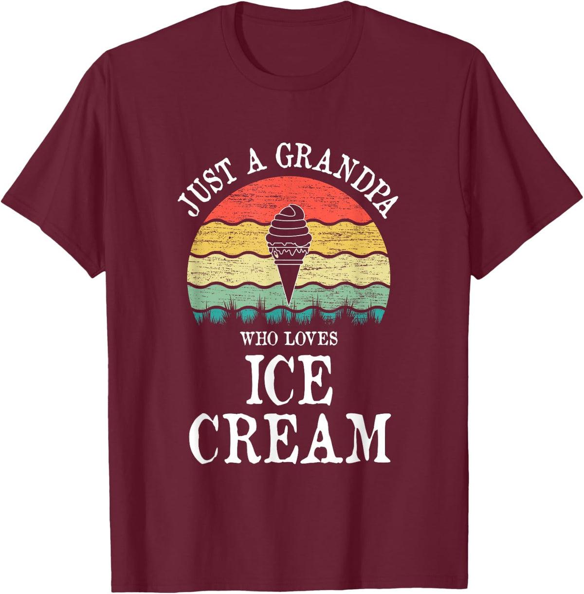 Just A Grandpa Who Loves Ice Cream T-Shirt - Burgundy