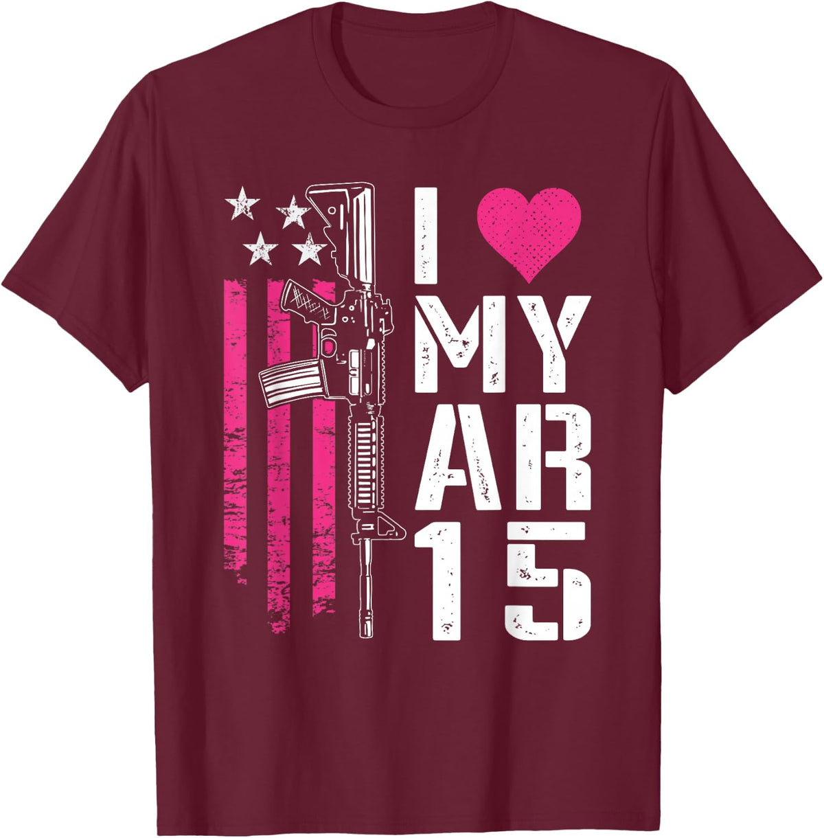 I Love My AR15 - Womens Pink AR-15 Rifle Owner USA Flag T-Shirt - Burgundy