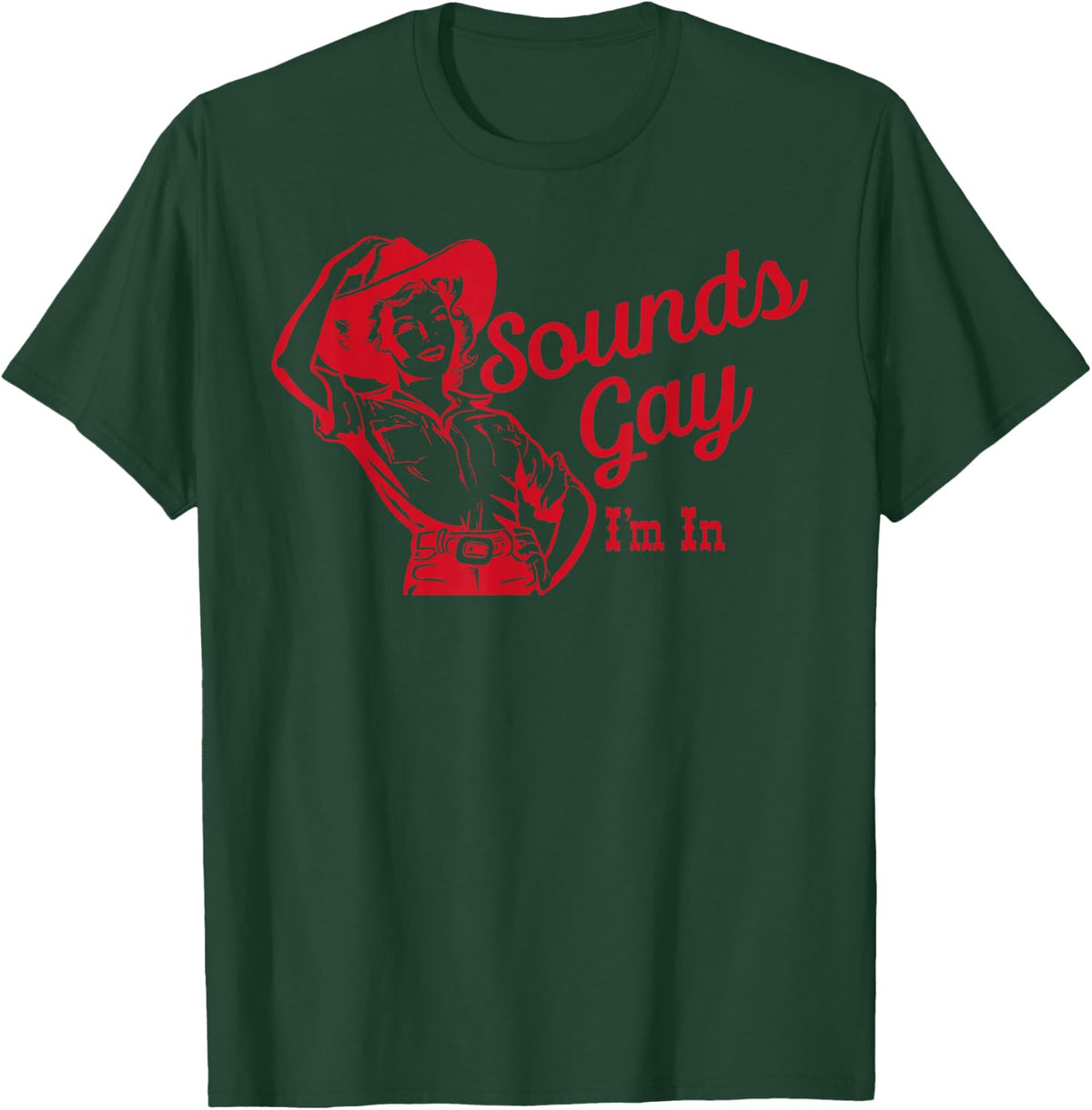 Sounds Gay I'm In – Vintage Lesbian Cowgirl Howdy Lesbians T-Shirt - Dark Green