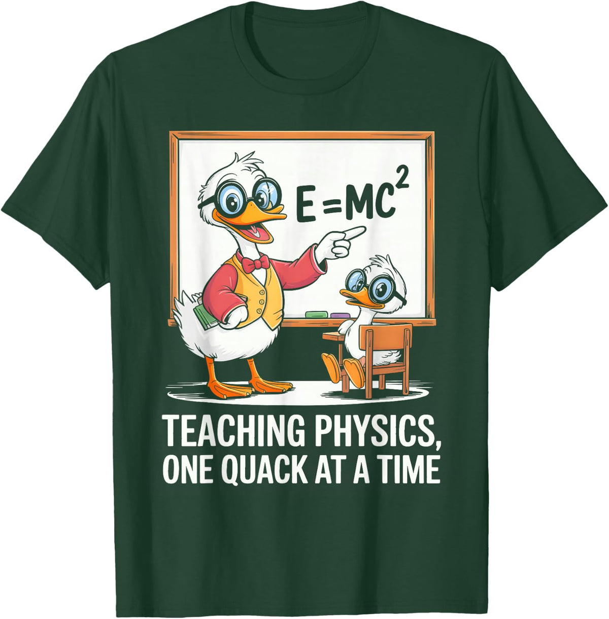 Teaching Physics One Quack At A Time Science Duck T-Shirt - Dark Green