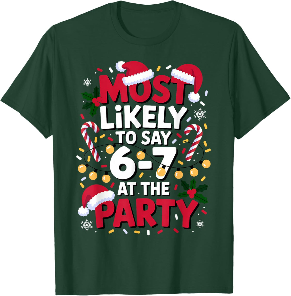 67 Funny Christmas Meme Most Likely to Say 67 at The Party T-Shirt - Dark Green