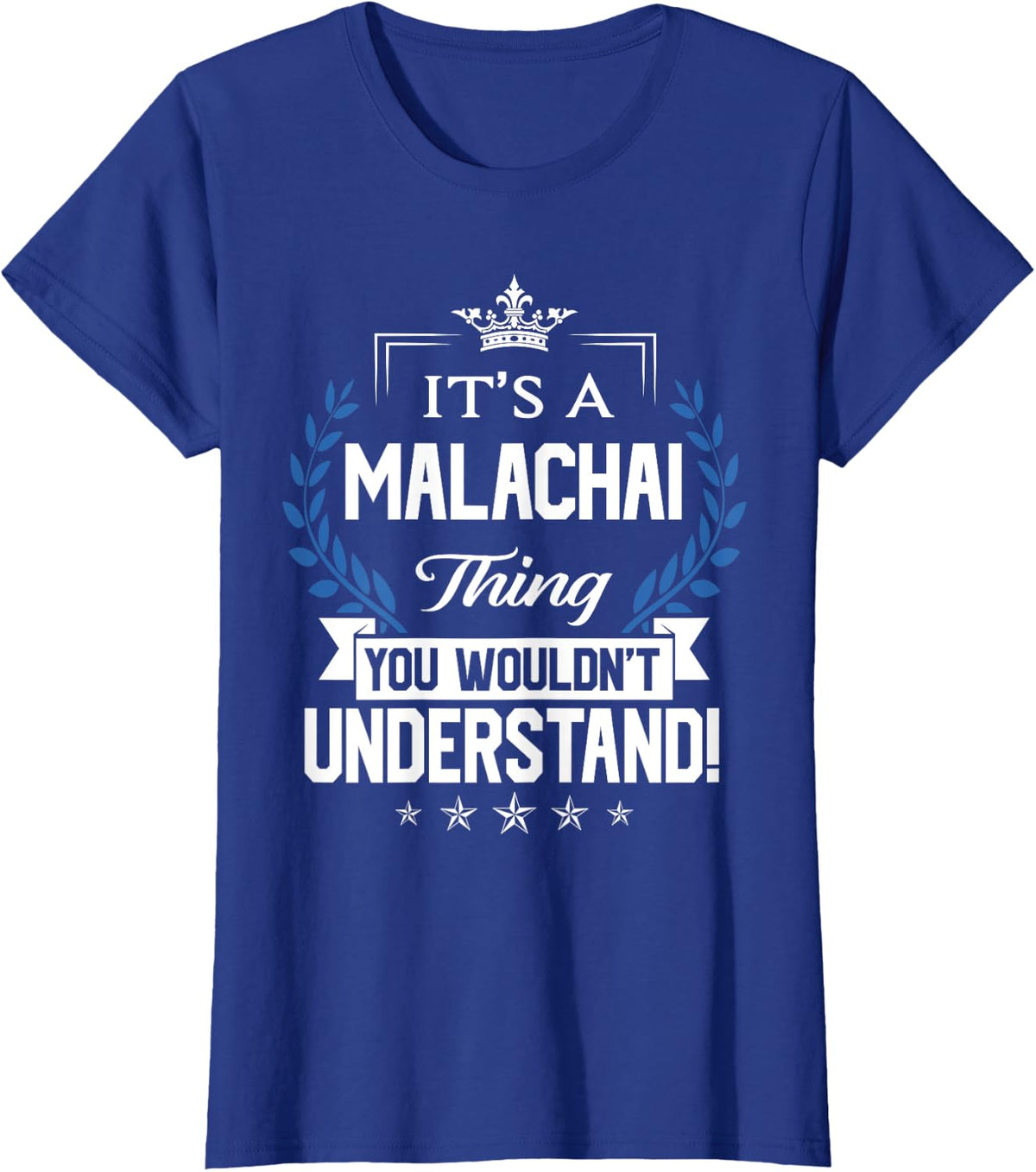 Malachai Name - Malachai Thing Name You Wouldn't Understand T-Shirt - Royal Blue