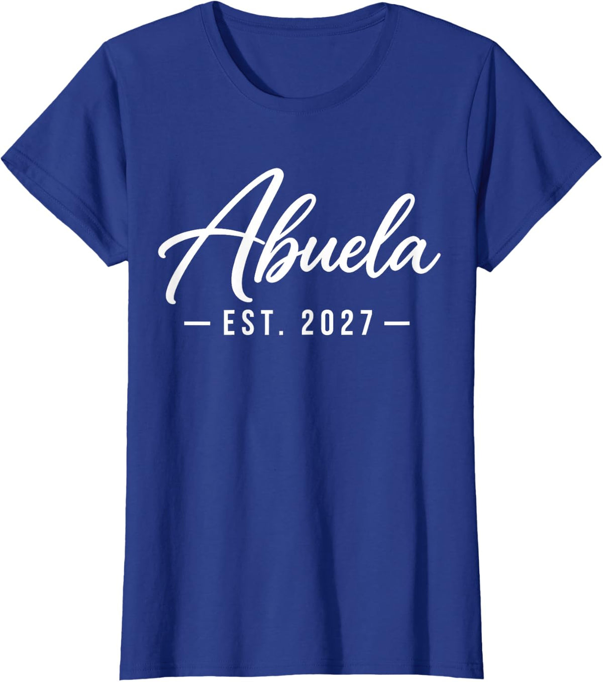 Abuela EST 2027 Proud New Grandma Grandmother First Time T-Shirt - Royal Blue
